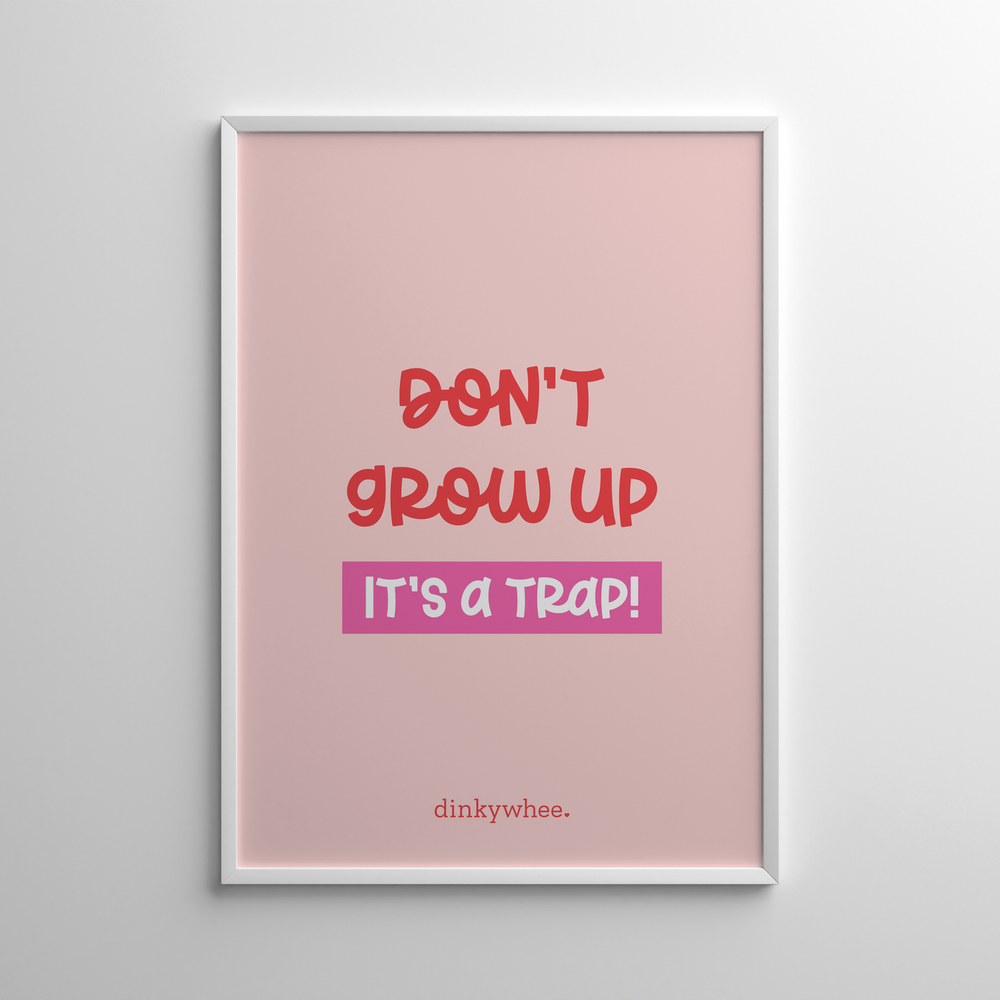 'Don't grow up' Wall Art | Art frames | dinkywhee