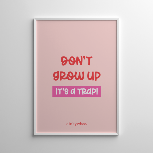 'Don't grow up' Wall Art | Art frames | dinkywhee